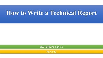 How to write a technical report || TR&PS Lecture 13,14,15 part 2
