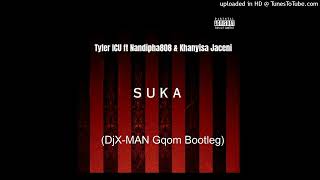 Tyler ICU ft Nandipha808 & Khanyisa Jaceni - Suka (DjX-MAN Gqom Bootleg)
