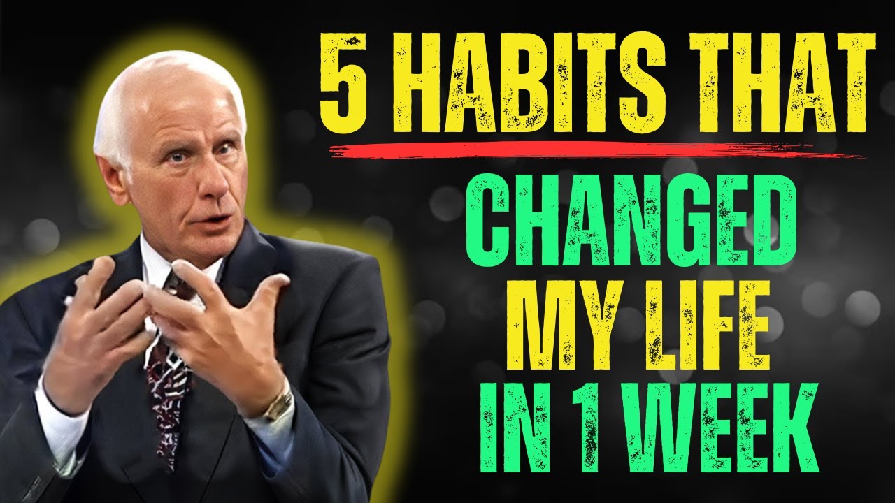 5 Habits That Changed My Life in 1 Week | Jim Rohn Motivation - YouTube