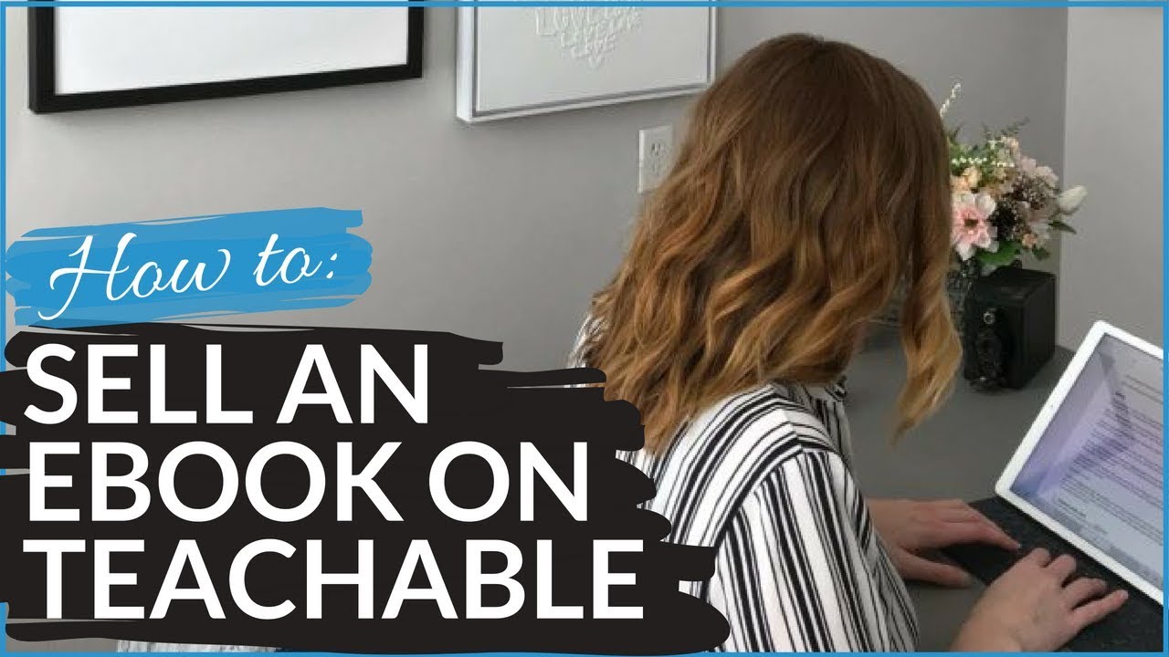 How To Sell An Ebook On Teachable | THECONTENTBUG