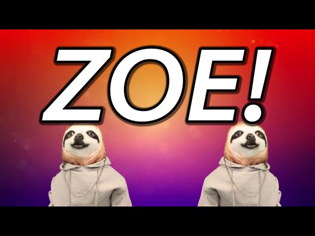 HAPPY BIRTHDAY ZOE! - SLOTH HAPPY BIRTHDAY RAP
