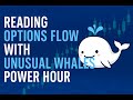 Reading Options Flow with Unusual Whales Power Hour