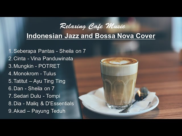 JAZZ & BOSSANOVA POP INDONESIA | COVER LAGU POP INDONESIA class=