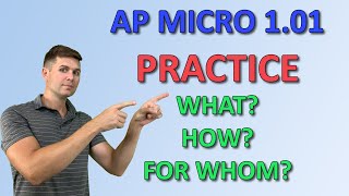 Scarcity- What? How? and For Whom? - AP MICROECONOMICS 1.01 PRACTICE