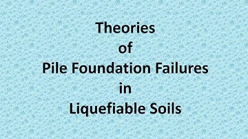 Theory of Pile Foundation Failures in Liquefiable Soils|Earthquake Lateral Spreads |Bending|Buckling