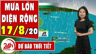 Dự báo thời tiết ngày 17 tháng 8 năm 2020 Dự báo thời tiết ngày mai và 3 ngày tới mới nhất