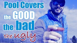 Swimming Pool Covers: The Good, The Bad & The Ugly