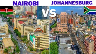 Nairobi Vs Johannesburg - Which. City Is Better
