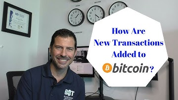 George Levy - How Are New Transactions Added to Bitcoin?