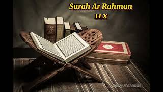 SURAH AR - RAHMAN 11X || PENYEJUK HATI