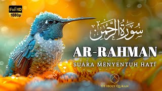 Surah Ar-Rahman سورة الرحمن | Zikir yang Mengharukan Hati Hingga Menangis | Ngaji Merdu