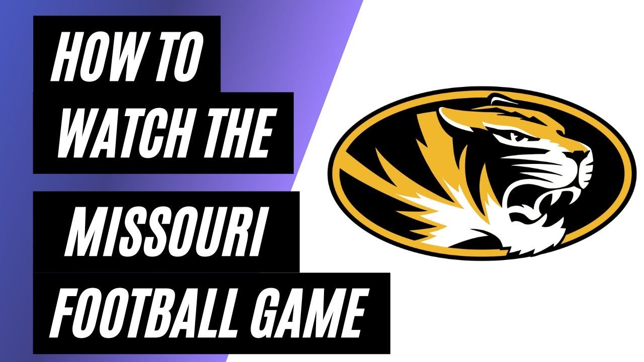 How To Watch The Missouri Football Game This Weekend YouTube how-to-watch-the-missouri-football-game-this-weekend-youtube