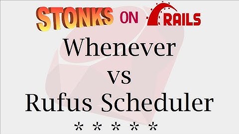 Rufus vs Whenever Scheduler for Background Cron Jobs in Ruby