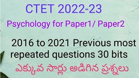 CTET 2022-23/ Psychology Paper1/2 IMP previous asked 30 Bits and more times Repeated bits