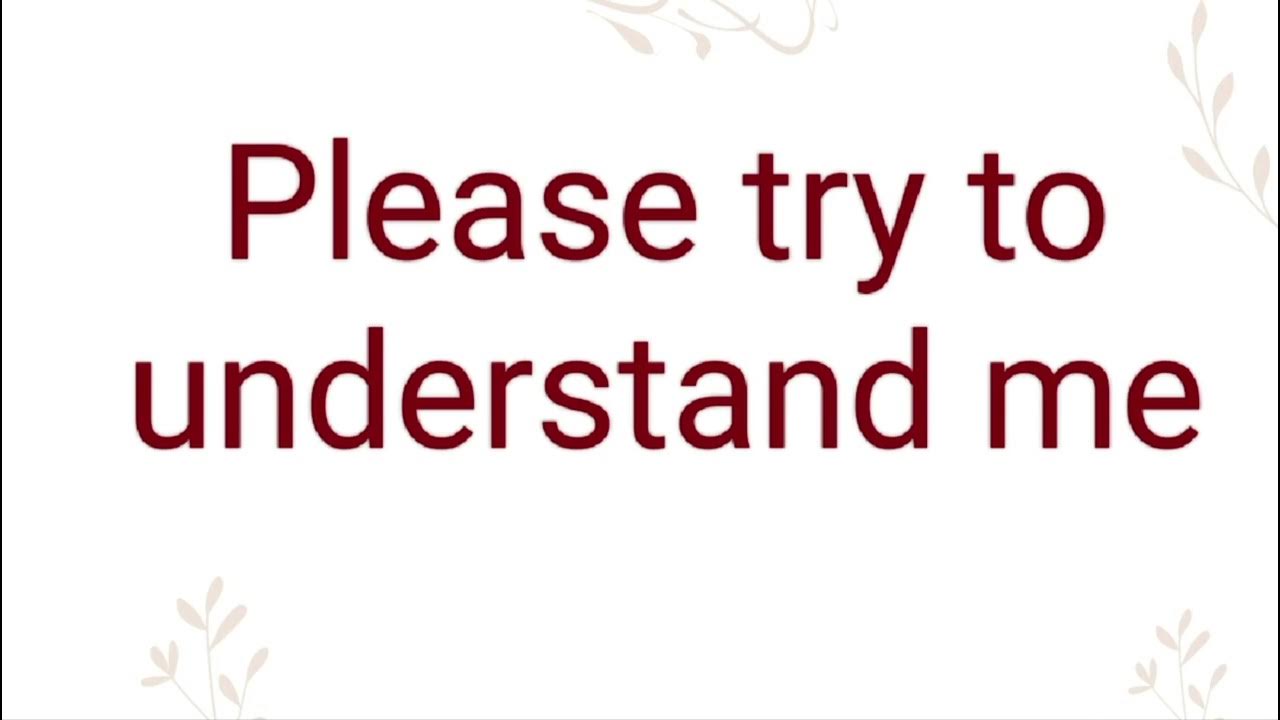 please-try-to-understand-me-ka-hindi-or-english-meaning-l