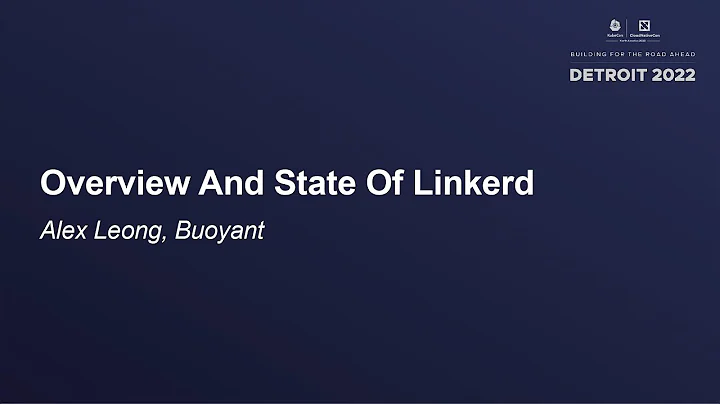 Overview And State Of Linkerd - Alex Leong, Buoyant