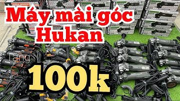 Máy Mài Góc Hukan Giá Khuyến Mãi, Máy Mài Góc Có Chỉnh Tốc, Có khởi động lại, khởi động mềm Giá Rẻ