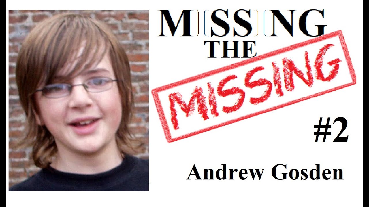 Missing The Missing 2 Andrew Gosden YouTube