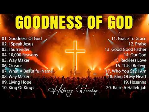 Goodness Of God - Best Morning Worship Songs 2026, Praise And Worship Songs, Top Christian Music