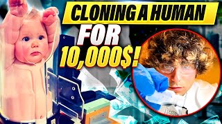 Cloning a Human for 10,000$!(FULL VIDEO)🧬🥼
