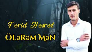 Ferid Hesret - Olerem Men     Yeni Resimi