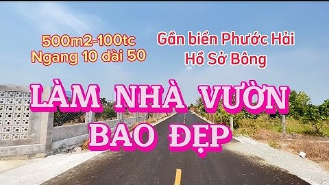 Đất gần biển Phước Hải | 500m2 ngang 10 dài 50 có 100 thổ cư xã Long Mỹ. 🍀🍀Giá 2 tỷ 500