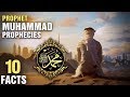 10 Surprising Prophecies Made By Prophet Muhammad