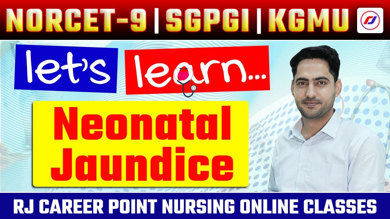Neonataljaundice | neonatal hyperbilirubinemia | AIIMS NORCET 9 | KGMU | SGPGI | Rj career point