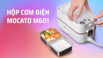 Trên tay hộp cơm điện 2 tầng Mocato M601