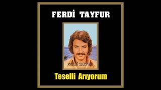 Ferdi̇ Tayfur Teselli̇ Ariyorum