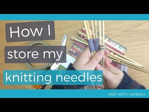 How I Store My Knitting Needles 