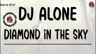 มาแรง TikTok ( DJ ALONE DIAMOND IN THE SKY ) | Remix By DJ.แอ๊ะ'แอ๋