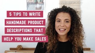5 Tips To Write Handmade Product Descriptions That Actually Help You Make Sales