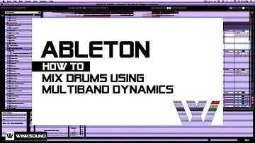 Ableton Live: How To Mix Drums Using Multiband Dynamics | WinkSound