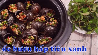 Top 8 cách làm ốc hấp tiêu xanh mới nhất năm 2022