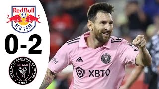 NY Red Bulls vs Inter Miami 0-2 Highlights | Messi Goals and Assists | #messi