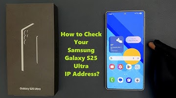 How to Check Your Samsung Galaxy S25 Ultra IP Address?