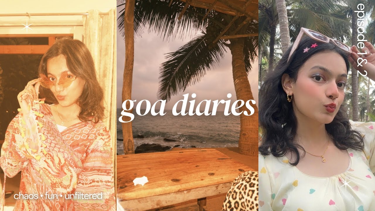 goa diaries #ep1&2🌊 - YouTube