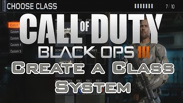 Call of Duty Black Ops 3 - Create A Class System