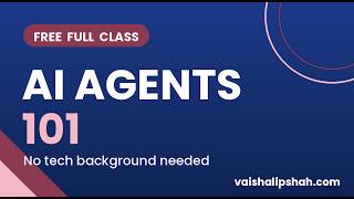 AI Agents for Beginners — Free Full Class (No Tech Background Needed)