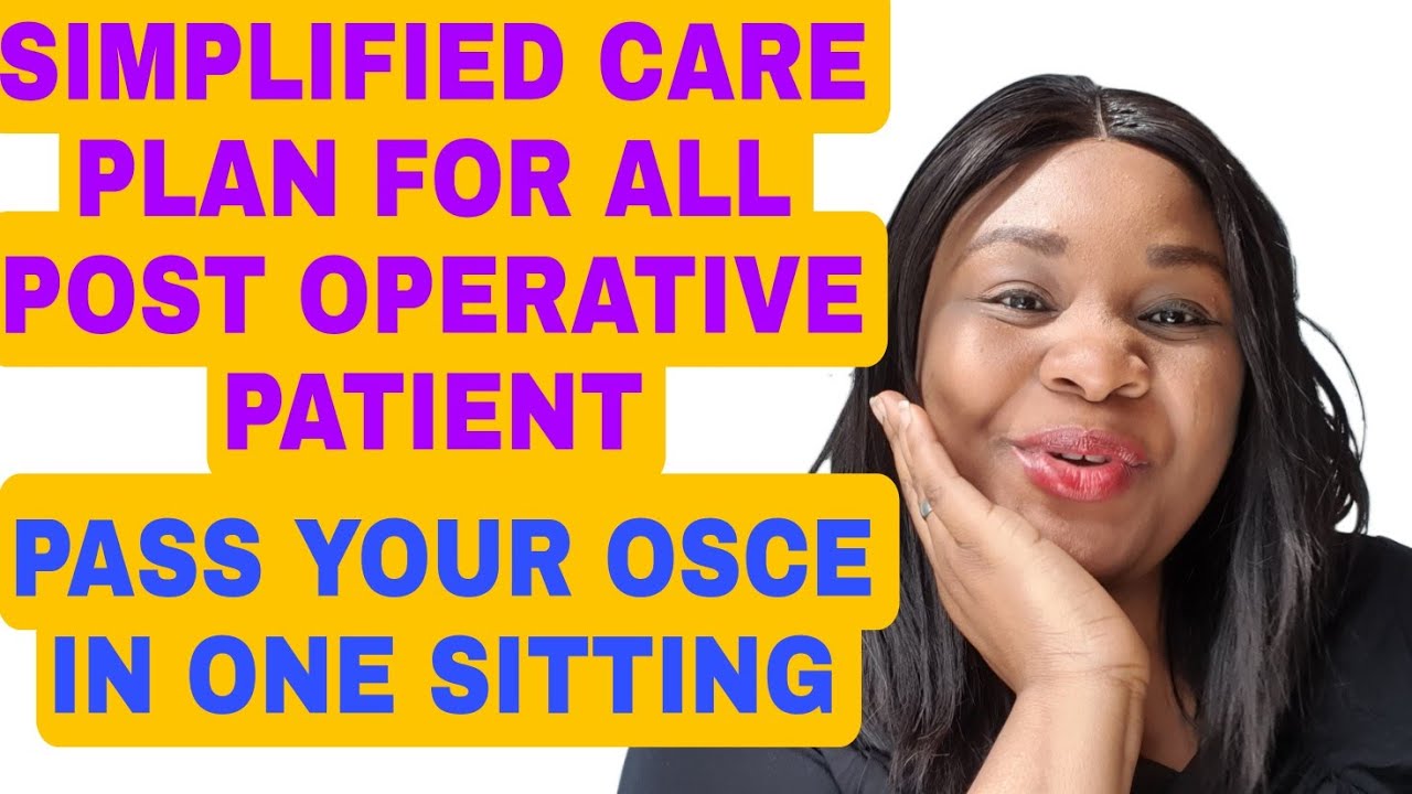 CARE PLAN FOR ALL POST OPERATIVE PATIENTS FOR BOTH OLD AND NEW OSCE care-plan-for-all-post-operative-patients-for-both-old-and-new-osce