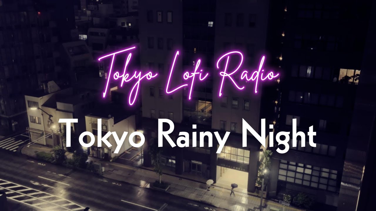 Lofi Hip Hop | Tokyo Rainy Night | "In the room I came home from in the ...