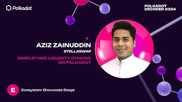 Polkadot Decoded 2024 - SIMPLIFYING LIQUIDITY STAKING ON POLKADOT