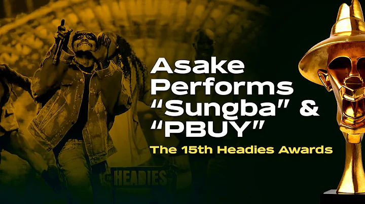 Asake Performs “ Sungba” & “PBUY” | The 15th Headies Awards