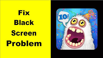 Fix My Singing Monsters Black Screen Error | My Singing Monsters Black Screen issue Solved | PSA 24