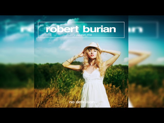 Robert Burian - You Got Me