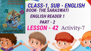 Class-1, English,Book- The Saraswati English Reader-1 part-2, Lesson-42, Activity-7