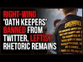 The Oath Keepers Have Been BANNED From Twitter, But BLM Leftists Post Calls For Violence Unimpeded