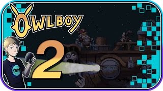 Owlboy - Part 2: The Sky Pirate Invasion
