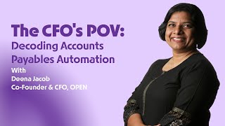 Streamlining Finance Processes with Accounts Payable Automation ft. Deena Jacob | CFO's POV Ep. 2